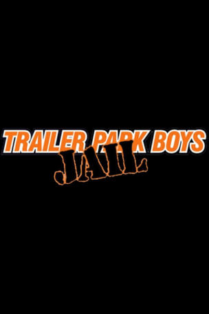 Trailer Park Boys: JAIL